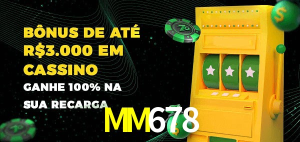 MM678 melhor bônus de depósito